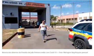 Presídio de João Pinheiro tem 200 detentos confirmados com Covid-19